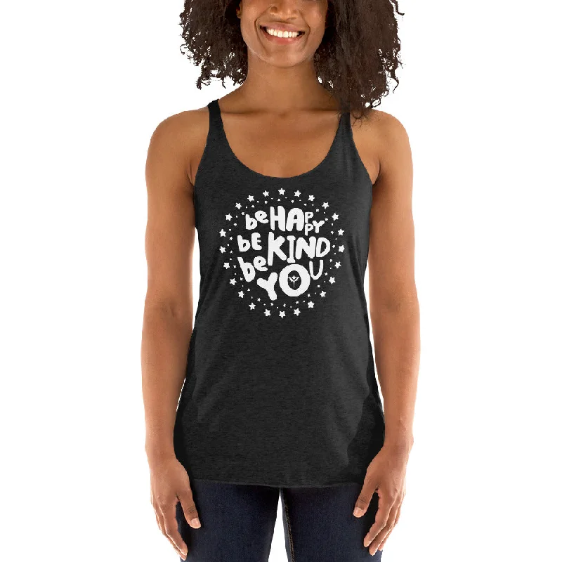 Be Happy, Be Kind, Be You — Racerback Tank loose fit tank